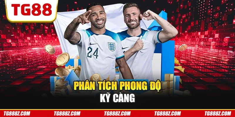 Phân tích phong độ kỹ càng
