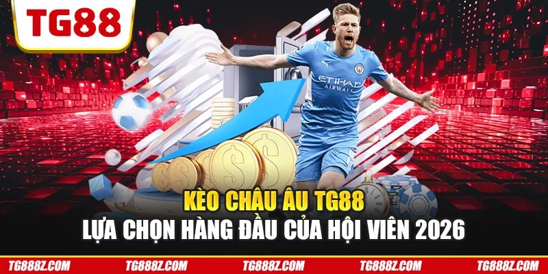 Kèo châu Âu TG88