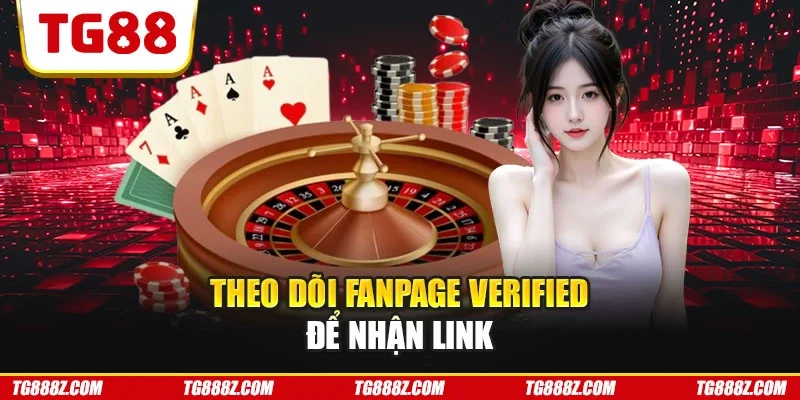 Theo dõi fanpage verified để nhận link