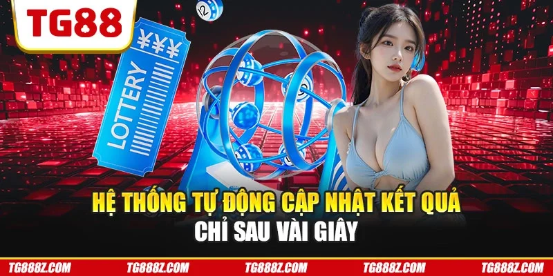 Hệ thống tự động cập nhật kết quả chỉ sau vài giây