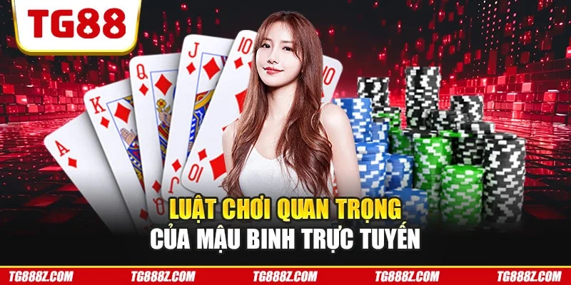Luật chơi quan trọng của mậu binh trực tuyến